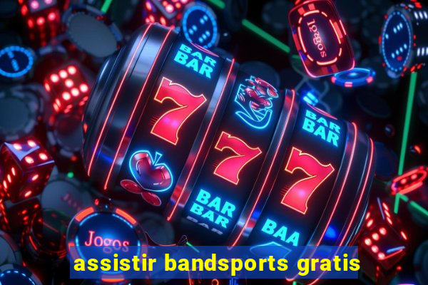 assistir bandsports gratis